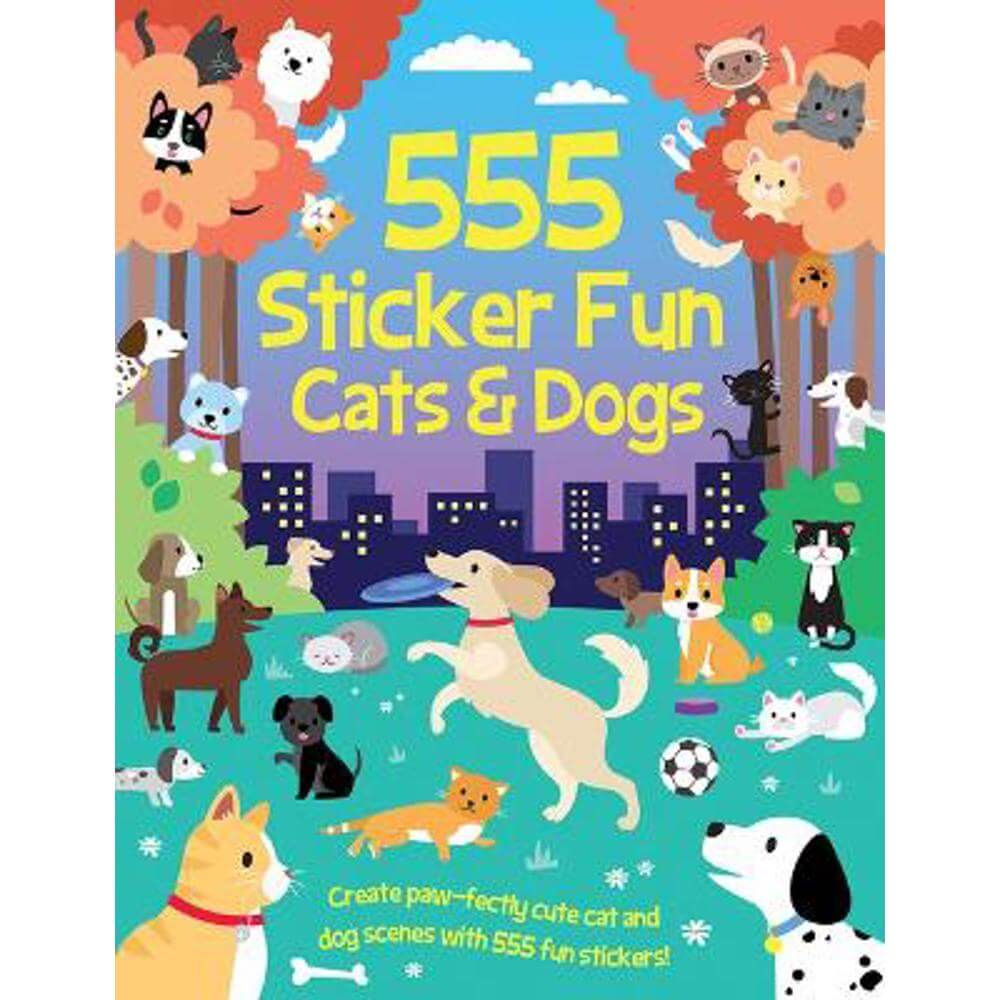 555 Sticker Fun - Cats & Dogs Activity Book (Paperback) - Oakley Graham